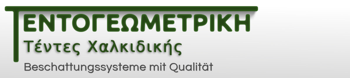 TENTOGEOMETRIKI - Sonnenschutz mit Qualität